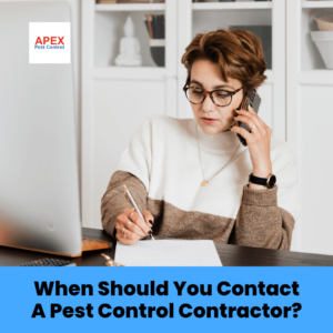 When Should You Contact A Pest Control Contractor